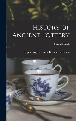 History of Ancient Pottery - Samuel Birch