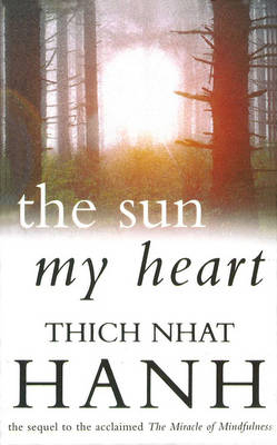 Sun My Heart -  Thich Nhat Hanh