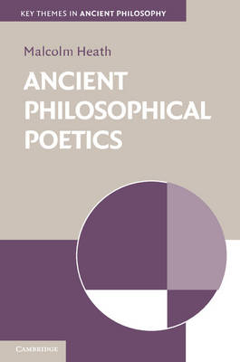 Ancient Philosophical Poetics -  Malcolm Heath