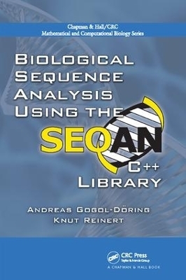 Biological Sequence Analysis Using the SeqAn C++ Library - Andreas Gogol-Döring, Knut Reinert