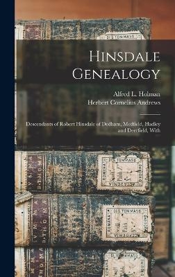 Hinsdale Genealogy - Herbert Cornelius Andrews, Alfred L Holman