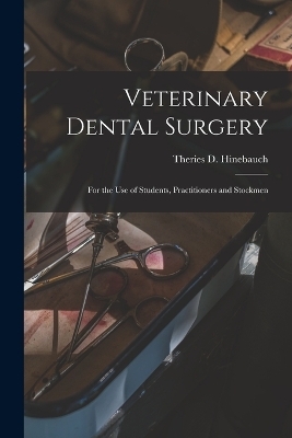 Veterinary Dental Surgery - Theries D Hinebauch