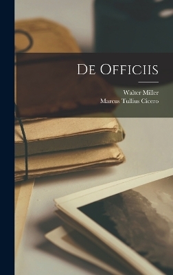De Officiis - Marcus Tullius Cicero, Walter Miller