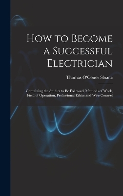 How to Become a Successful Electrician - Thomas O'Conor Sloane