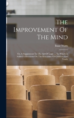 The Improvement Of The Mind - Isaac Watts