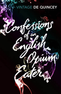 Confessions of an English Opium-Eater -  Thomas de Quincey