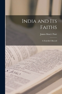 India and its Faiths - James Bissett Pratt