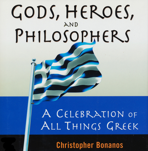 Gods, Heroes, And Philosophers: A Celebration Of All Things Greek -  Christopher Bonanos