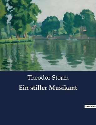 Ein stiller Musikant - Theodor Storm