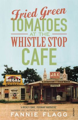 Fried Green Tomatoes At The Whistle Stop Cafe -  Fannie Flagg