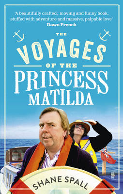 Voyages of the Princess Matilda -  Shane Spall