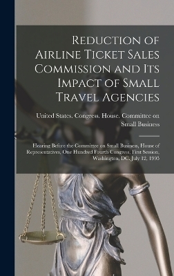 Reduction of Airline Ticket Sales Commission and its Impact of Small Travel Agencies - 