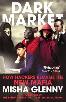 DarkMarket -  Misha Glenny