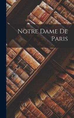 Notre Dame De Paris -  Anonymous