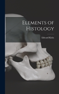 Elements of Histology - Edward Klein