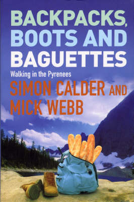 Backpacks, Boots and Baguettes -  Simon Calder,  Mick Webb