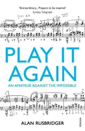 Play It Again -  Alan Rusbridger