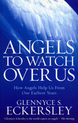 Angels to Watch Over Us -  Glennyce S. Eckersley