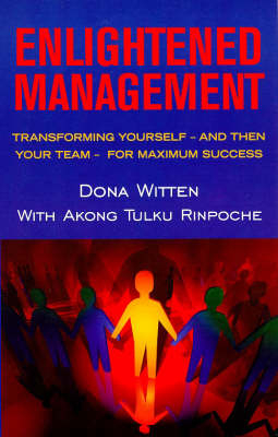 Enlightened Management -  Akong Tulku Rinpoche,  Dona Witten