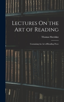 Lectures On the Art of Reading - Thomas Sheridan