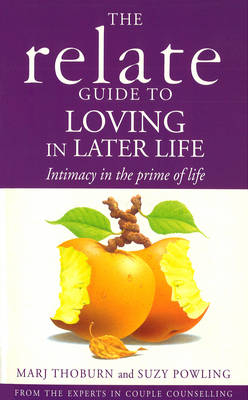 Relate Guide To Loving In Later Life -  Suzy Powling,  Marj Thoburn