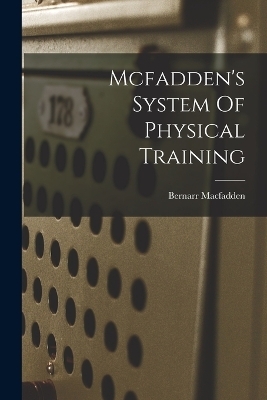 Mcfadden's System Of Physical Training - Bernarr MacFadden