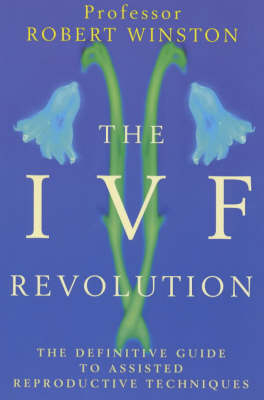 Ivf Revolution -  Lord Robert Winston