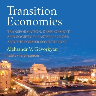 Transition Economies - Aleksandr V Gevorkyan