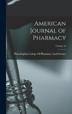 American Journal of Pharmacy; Volume 44 - 