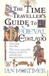 Time Traveller's Guide to Medieval England -  Ian Mortimer