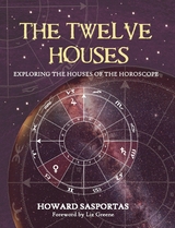 The Twelve Houses - Howard Sasportas