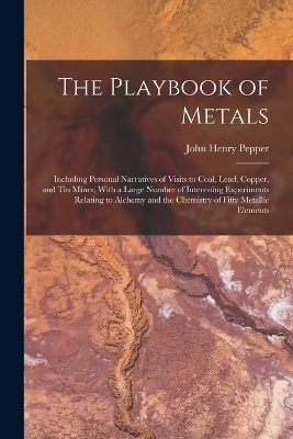 The Playbook of Metals - John Henry Pepper