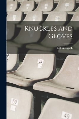 Knuckles and Gloves - Bohun Lynch