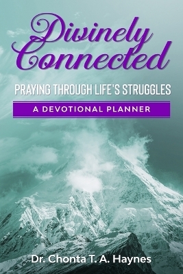 Divinely Connected - Chonta T a Haynes