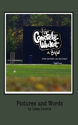 The Concrete Wicket - Liam LeRoux