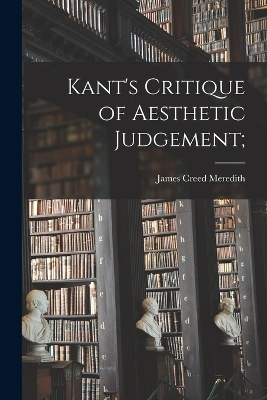 Kant's Critique of Aesthetic Judgement; - James Creed Meredith