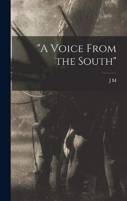 "A Voice From the South" - J M 1851-1928 Dickinson