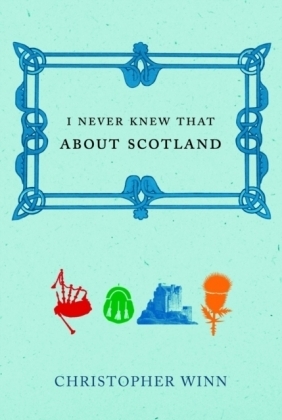 I Never Knew That About Scotland -  Christopher Winn