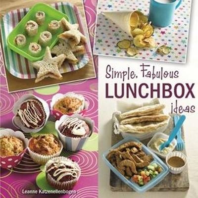 Simple, Fabulous Lunchbox ideas -  Leanne Katzenellenbogen