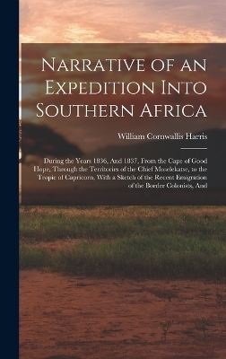 Narrative of an Expedition Into Southern Africa - William Cornwallis Harris