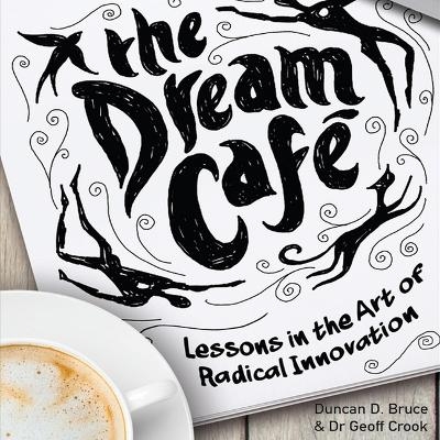 The Dream Cafe - Duncan Bruce, Geoff Crook