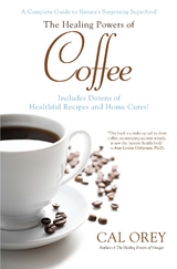 Healing Powers of Coffee -  Cal Orey