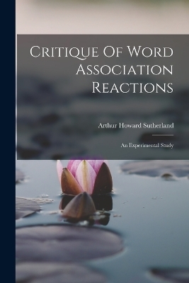 Critique Of Word Association Reactions - Arthur Howard Sutherland