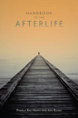 Handbook to the Afterlife -  Pamela Rae Heath,  Jon Klimo