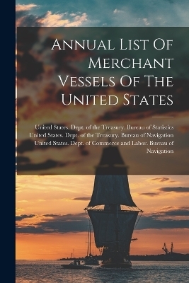 Annual List Of Merchant Vessels Of The United States - 