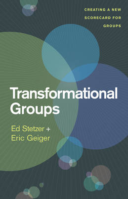 Transformational Groups -  Eric Geiger,  Ed Stetzer