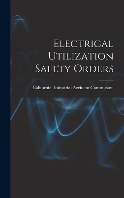 Electrical Utilization Safety Orders - 