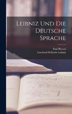 Leibniz Und Die Deutsche Sprache - Gottfried Wilhelm Leibniz, Paul Pietsch