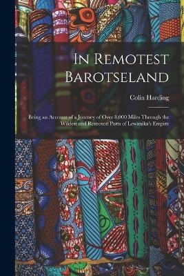 In Remotest Barotseland - Colin Harding