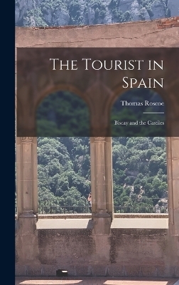 The Tourist in Spain - Roscoe Thomas